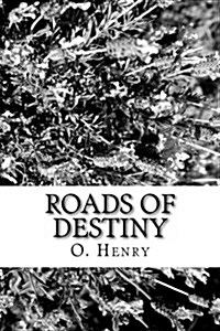 Roads of Destiny (Paperback)