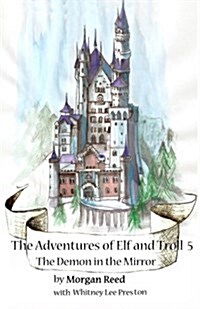 The Adventures of Elf and Troll 5: The Demon in the Morror (Paperback)