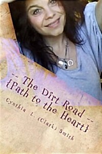 -- The Dirt Road --: Path to the Heart (Paperback)