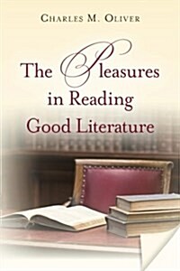 The Pleasures in Reading Good Literature (Paperback)