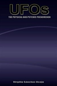 UFOs the Physical and Psychic Phenomenon (Paperback)