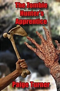 The Zombie Hunters Apprentice (Paperback)