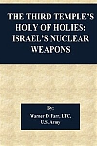 The Third Temples Holy of Holies: Israels Nuclear Weapons (Paperback)