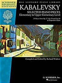 Dmitri Kabalevsky - Selected Piano Pieces: Elementary to Upper Elementary Level (Paperback)