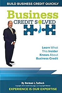 Business Credit Solved: Build Business Credit Quickly (Paperback)