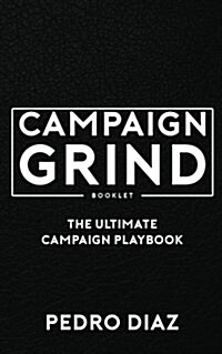 Campaign Grind Booklet: The Ultimate Campaign Playbook (Paperback)