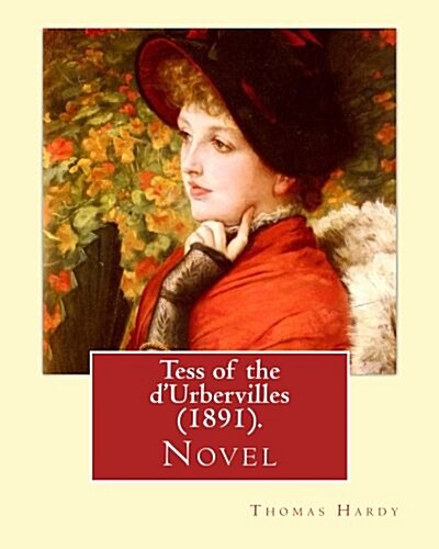Tess of the DUrbervilles (1891). by: Thomas Hardy: Novel (Paperback)