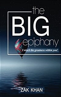 The Big Epiphany: Unlock the Greatness Within You (Paperback)