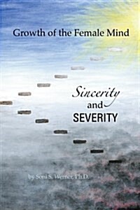 Growth of the Female Mind: Sincerity and Severity (Paperback)