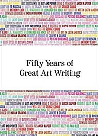 Fifty Years of Great Art Writing : From the Hayward Gallery (Paperback)