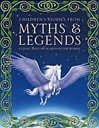 Childrens Stories from Myths & Legends (Hardcover)