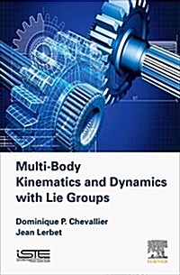 Multi-Body Kinematics and Dynamics with Lie Groups (Hardcover)