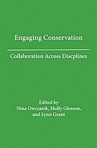Engaging Conservation: Collaboration Across Discplines (Paperback)