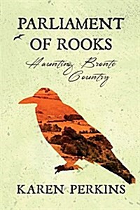 Parliament of Rooks : Haunting Bronte Country (Paperback)