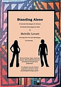 Standing Alone : 16 Monologues: 8 for Women, 8 for Men (Paperback)