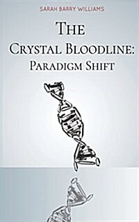 The Crystal Bloodline: Paradigm Shift (Paperback)