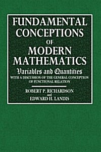 Fundamental Conceptions of Modern Mathematics: Variables and Quantities with a Discussion of the General Conception of Functional Relation (Paperback)