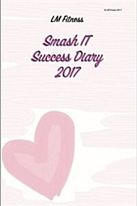 Smash It Success Diary 2017 (Paperback)