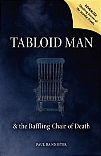 Tabloid Man & the Baffling Chair of Death (Paperback)