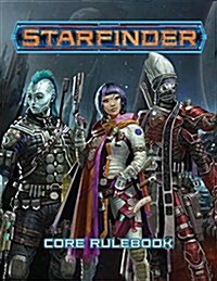 Starfinder Roleplaying Game: Starfinder Core Rulebook (Hardcover)