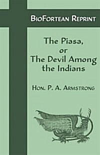 Biofortean Reprint: The Piasa (Paperback)