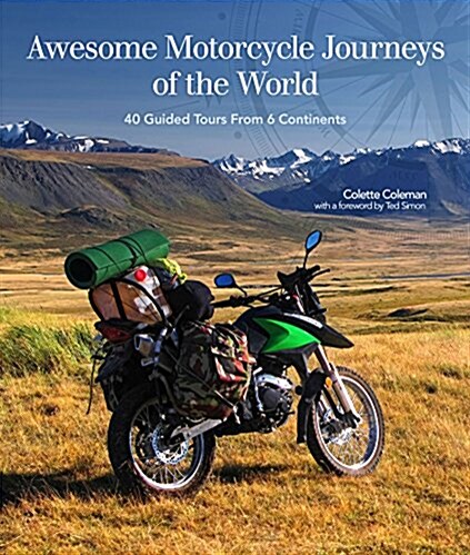 Magnificent Motorcycle Trips of the World: 38 Guided Tours from 6 Continents (Paperback)