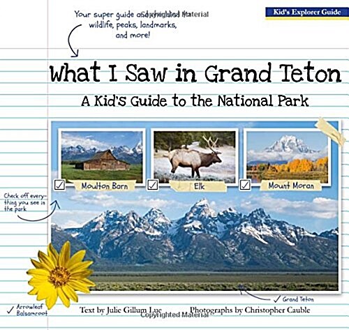 What I Saw in Grand Teton: A Kids Guide to the National Park (Paperback)