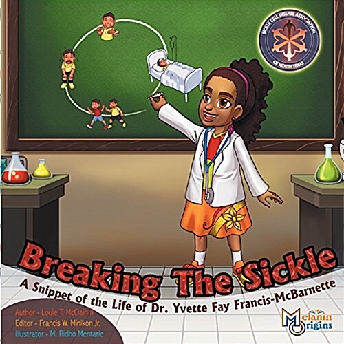 Breaking the Sickle: A Snippet of the Life of Dr. Yvette Fay Francis-McBarnette (Paperback)