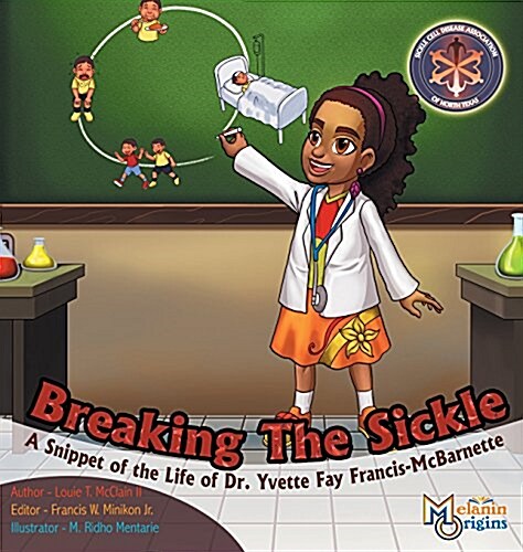 Breaking the Sickle: A Snippet of the Life of Dr. Yvette Fay Francis-McBarnette (Hardcover)