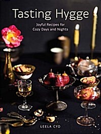 Tasting Hygge: Joyful Recipes for Cozy Days and Nights (Hardcover)