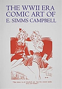 The WWII Era Comic Art of E. SIMMs Campbell: Cuties in Arms & More Cuties in Arms (Paperback)