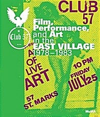 Club 57: Film, Performance, and Art in the East Village, 1978-1983 (Hardcover)