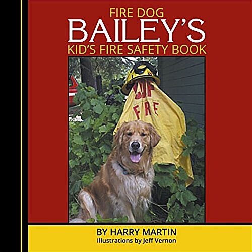 Fire Dog Baileys Kids Fire Safety Book (Paperback)