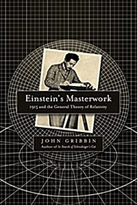 Einsteins Masterwork: 1915 and the General Theory of Relativity (Paperback)