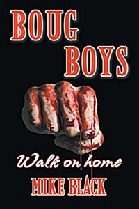 Boug Boys: Walk on Home (Paperback)