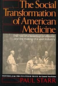 The Social Transformation of American Medicine (Paperback, Reprint)