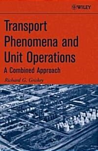 Transport Phenomena and Unit Operations: A Combined Approach (Paperback)