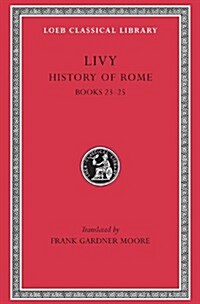Livy V6 Hist of Rome Bks 23-25 (Hardcover)