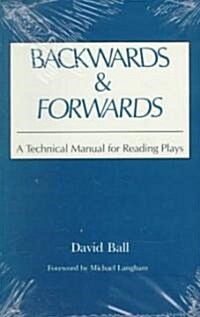 Backwards & Forwards: A Technical Manual for Reading Plays (Paperback, 2)