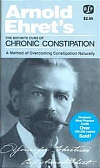 Definite Cure of Chronic Constipation Also Overcoming Constipation Naturally (Paperback)