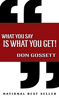 What You Say Is What You Get (Paperback)