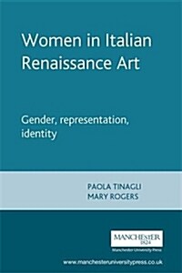 Women in Italian Renaissance Art : Gender, Representation, Identity (Paperback)
