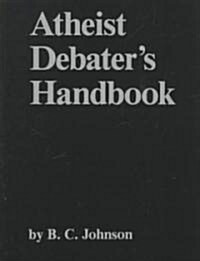 The Atheist Debaters Handbook (Paperback, Revised)