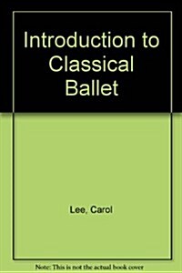 Introduction to Classical Ballet (Hardcover)