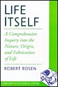 Life Itself: A Comprehensive Inquiry Into the Nature, Origin, and Fabrication of Life (Hardcover)