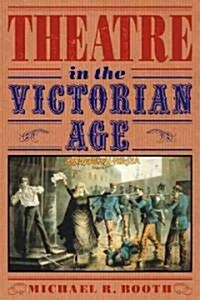 Theatre in the Victorian Age (Paperback)