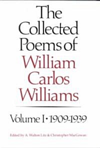 The Collected Poems of William Carlos Williams: 1909-1939 (Paperback)