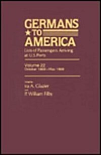 Germans to America, Oct. 2, 1868-May 31, 1869: Lists of Passengers Arriving at U.S. Ports Volume 22 (Hardcover)