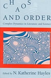 Chaos and Order: Complex Dynamics in Literature and Science (Paperback, 2)