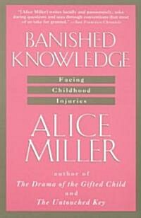 Banished Knowledge: Facing Childhood Injuries (Paperback)
